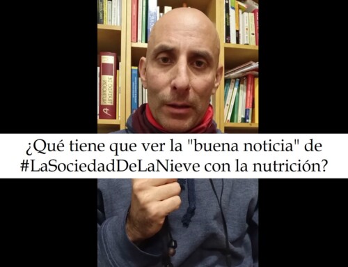 ¿Qué tiene que ver la «buena noticia» de #LaSociedadDeLaNieve con la nutrición?