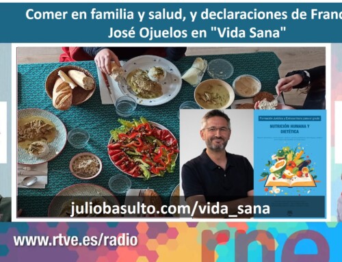 Comer en familia y salud, y declaraciones de Francisco José Ojuelos en «Vida Sana» (4/abr/2024)